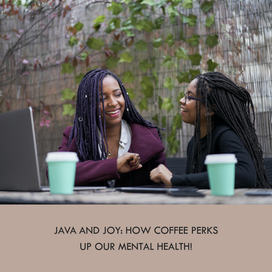 Java and Joy: How Coffee Perks Up Our Mental Health!